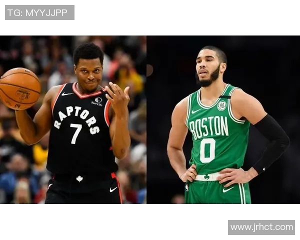多伦多猛龙对阵波士顿凯尔特人精彩直播全程回顾与分析